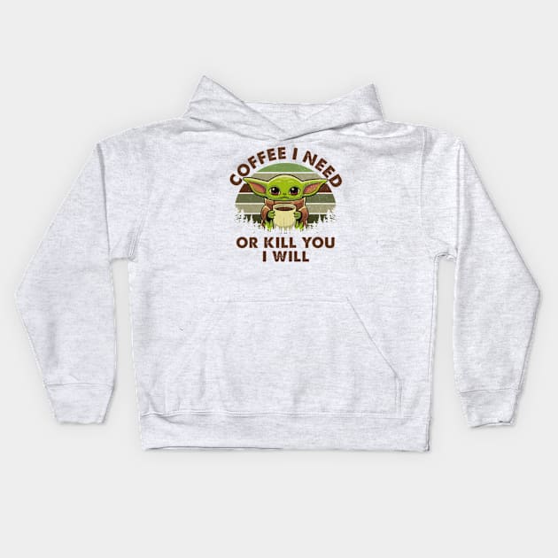 Coffee I Need Or Kill You I Will Kids Hoodie by Three Meat Curry